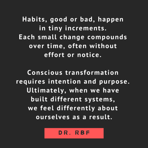 Dr RBF quote on habit change